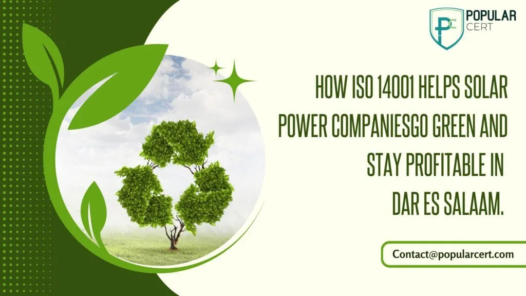 how-iso-14001-helps-solar-power-companies-go-green-and-stay-profitable-in-dar-es-salaam.