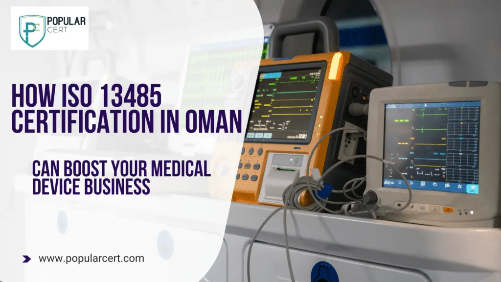 How-ISO-13485-Certification-in-Oman-Can-Boost-Your-Medical-Device-Business