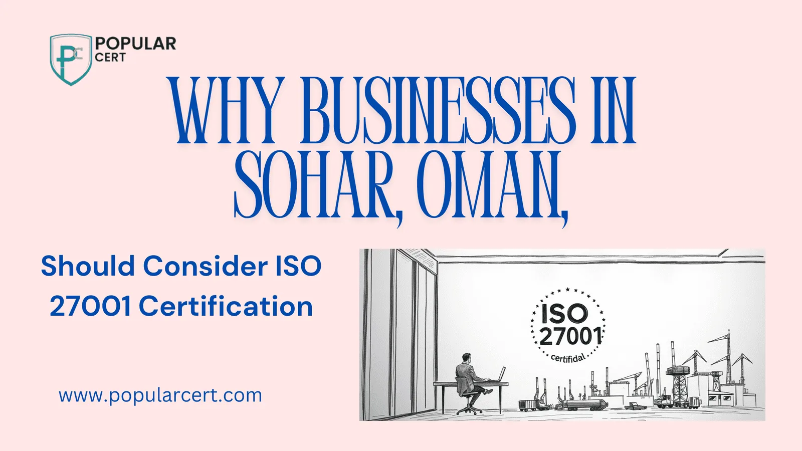 why-businesses-in-sohar-oman,-should-consider-iso-27001-certification-?