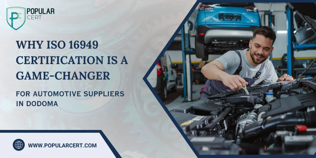 why iso 16949 certification is a game-changer for automotive suppliers in dodoma
