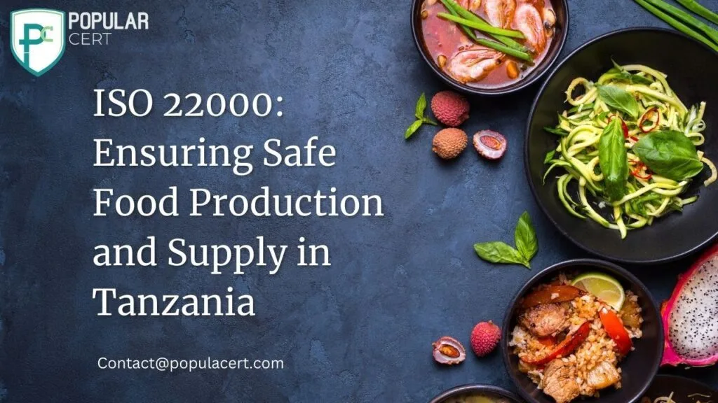 iso 22000: ensuring safe food production and supply in tanzania