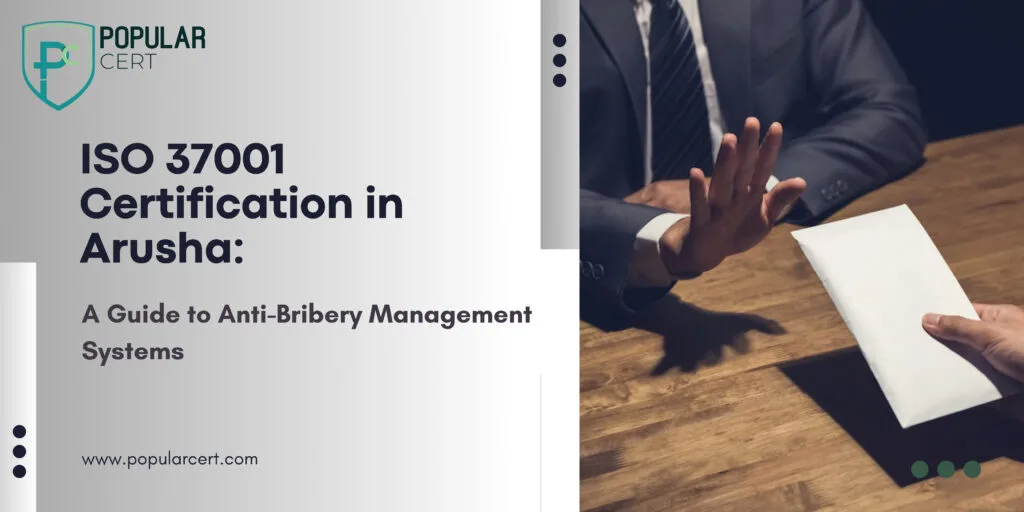 iso 37001 certification in arusha: a guide to anti-bribery management systems