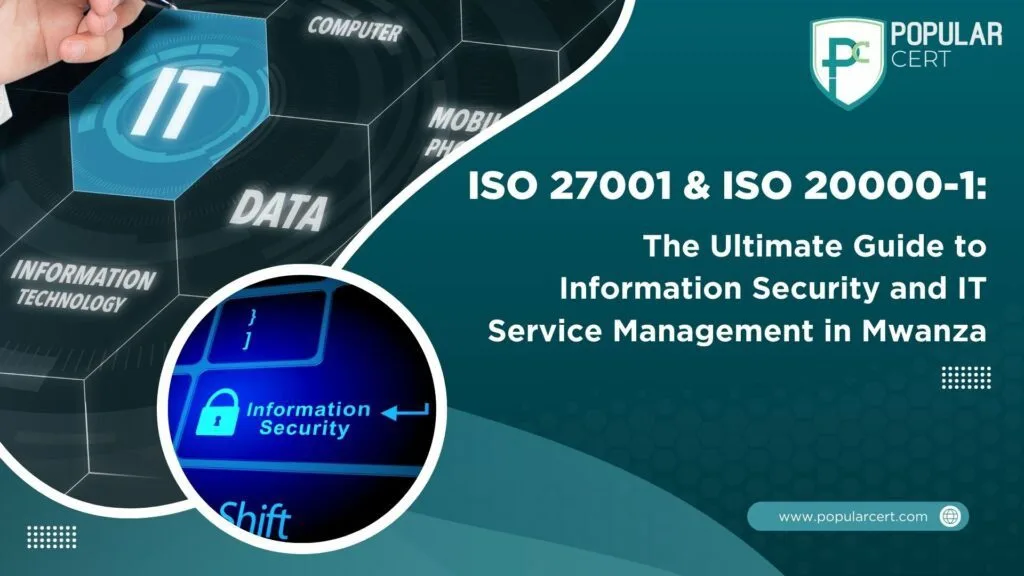 iso 27001 & iso 20000-1: the ultimate guide to information security and it service management in mwanza