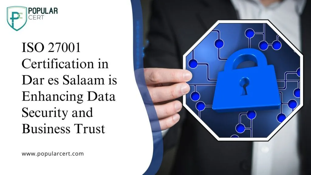 iso-27001-certification-in-dar-es-salaam-enhancing-data-security-and-business-trust