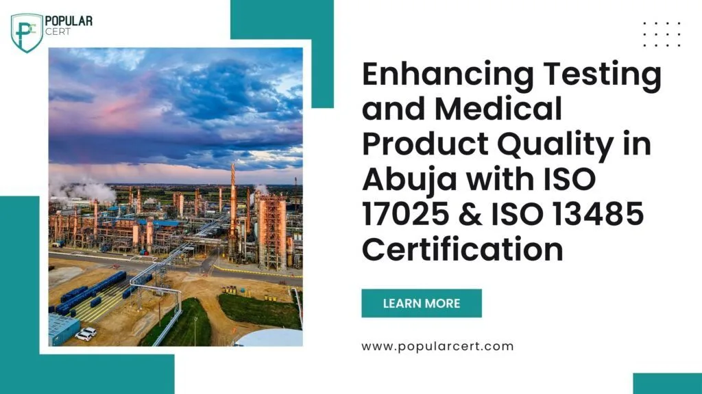 Enhancing Testing and Medical Product Quality in Abuja with ISO 17025 & ISO 13485 Certification