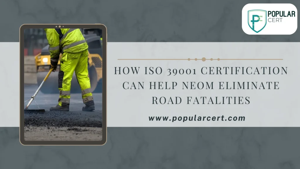 How-ISO-39001-Certification-Can-Help-NEOM-Eliminate-Road-Fatalities