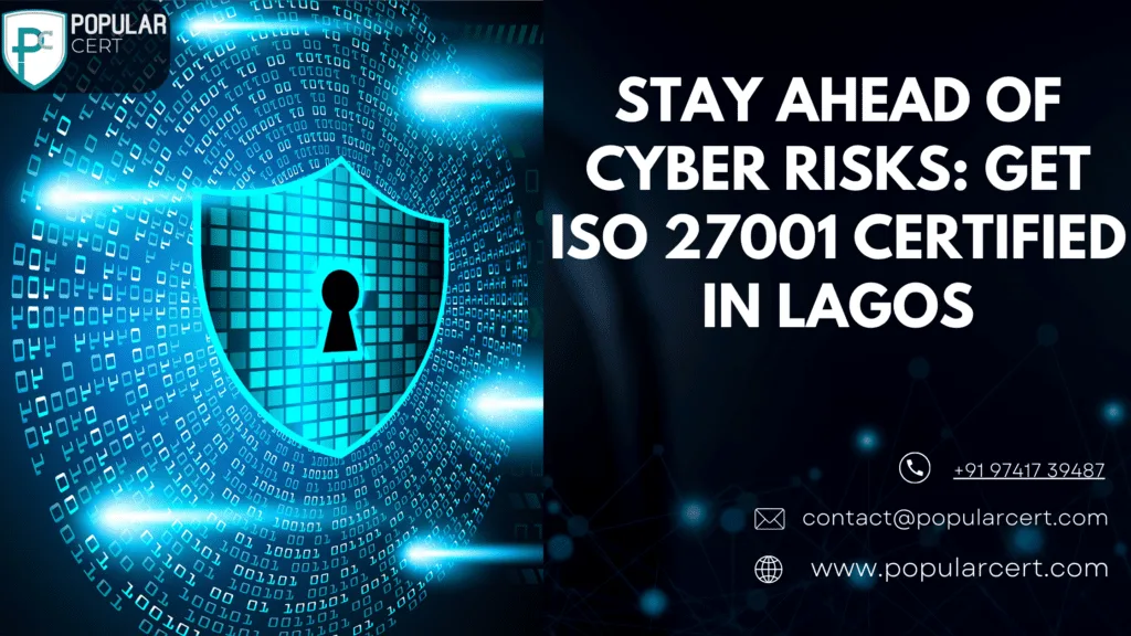 Stay Ahead of Cyber Risks: Get ISO 27001 Certified in Lagos