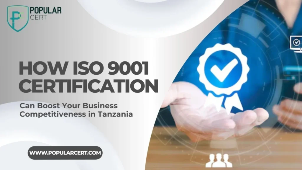 how-iso-9001-certification-can-boost-your-business-competitiveness-in-tanzania