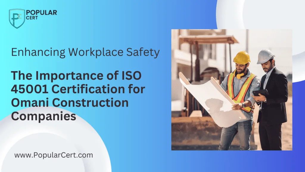 Enhancing-Workplace-Safety-The-Importance-of-ISO-45001-Certification-for-Omani-Construction-Companies