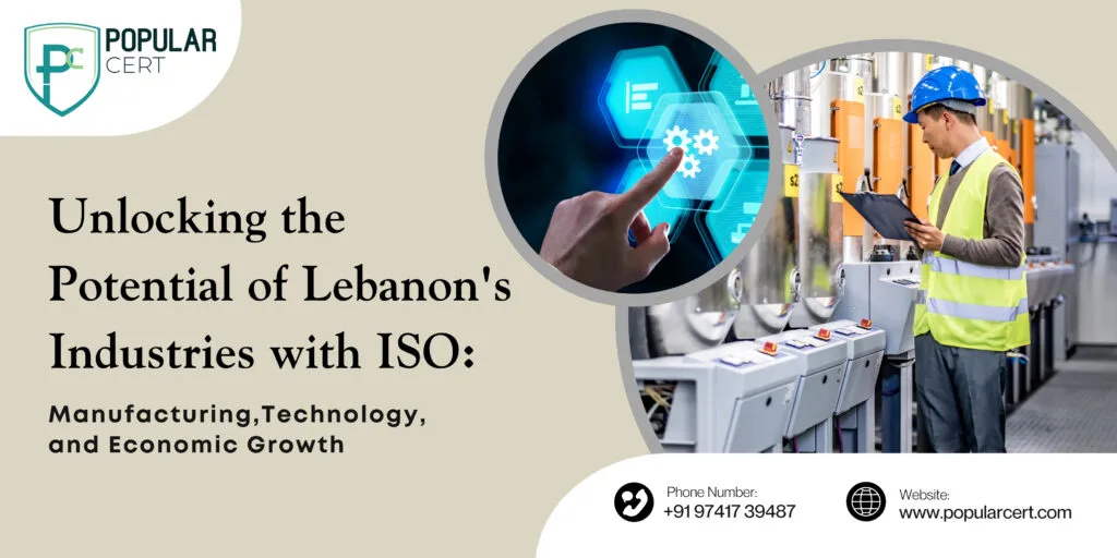 Unlocking the Potential of Lebanon's Industries with ISO: Manufacturing, Technology, and Economic Growth