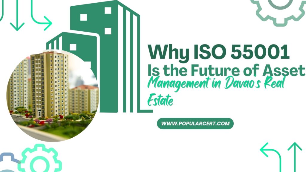 why iso 55001 is the future of asset management in davao’s real estate