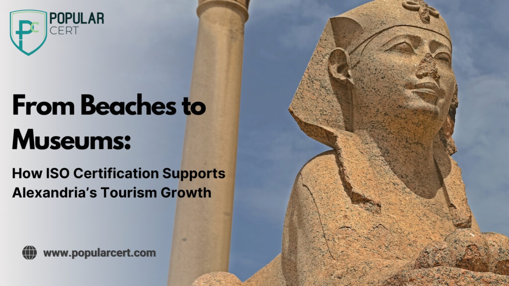 From-Beaches-to-Museums:-How-ISO-Certification-Supports-Alexandria’s-Tourism-Growth