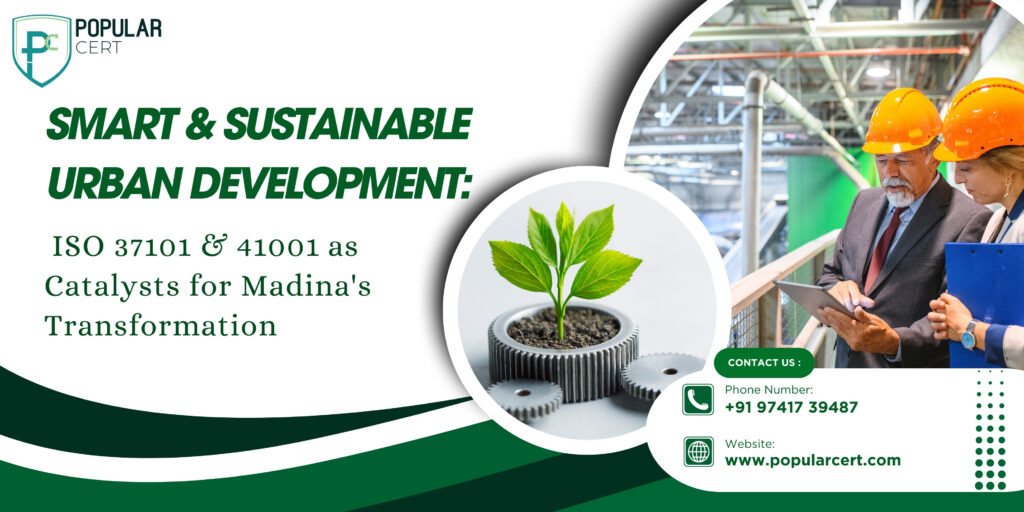 iso 37101 & 41001 as catalysts for madina's transformation