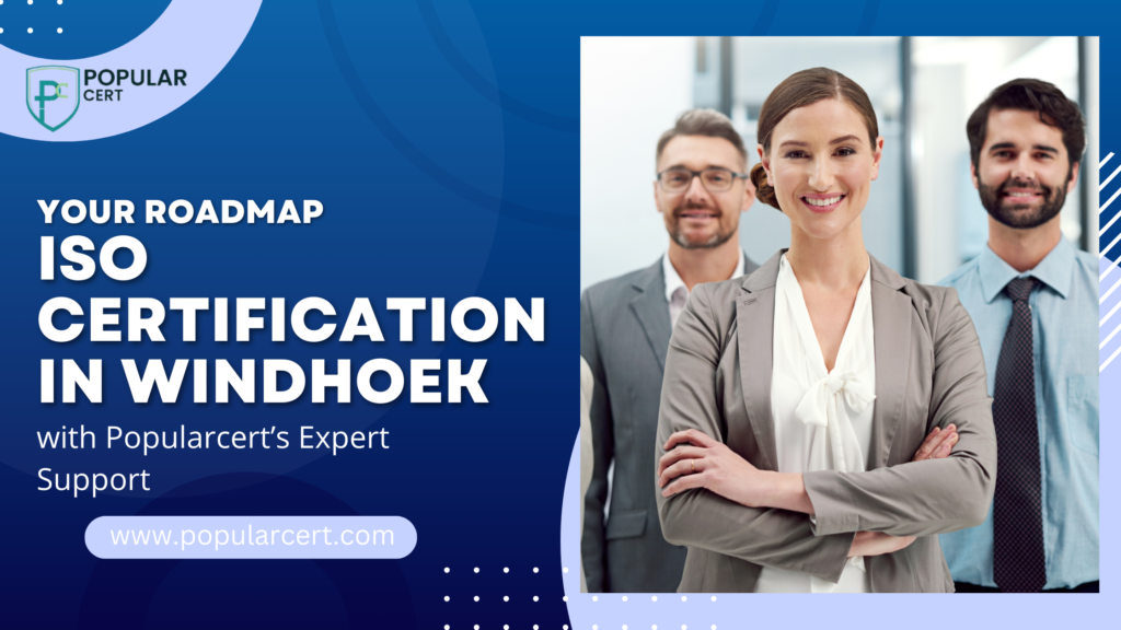 Step-by-step-guide-to-achieving-ISO-certification-in-Windhoek-with-expert-assistance-from-Popularcert