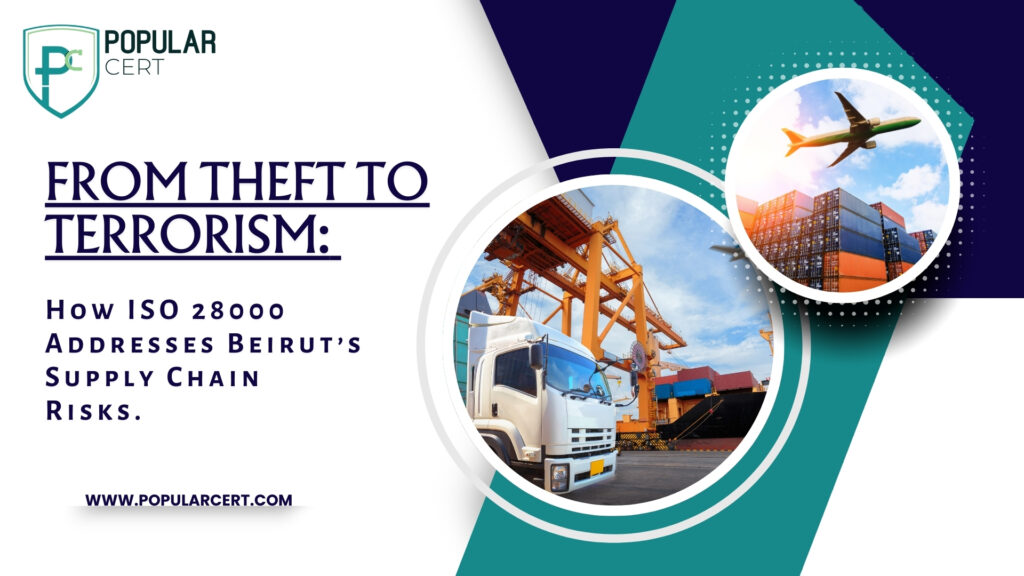 From-Theft-to-Terrorism:-How-ISO-28000-Addresses-Beirut’s-Supply-Chain-Risks
