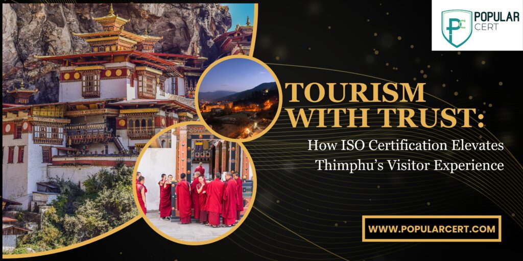 Tourism-with-Trust:-How-ISO-Certification-Elevates-Thimphu’s-Visitor-Experience