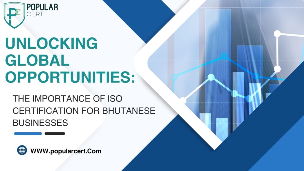 Unlocking-Global-Opportunities-The-Importance-of-ISO-Certification-for-Bhutanese-Businesses
