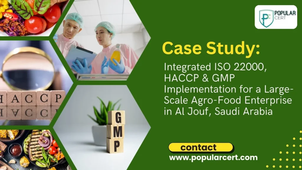 case-study-integrated-iso-22000-haccp-&-gmp-implementation-for-a-large-scale-agro-food-enterprise-in-al-jouf-saudi-arabia