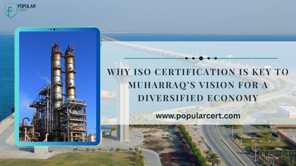 Why-ISO-Certification-is-Key-to-Muharraq’s-Vision-for-a-Diversified-Economy