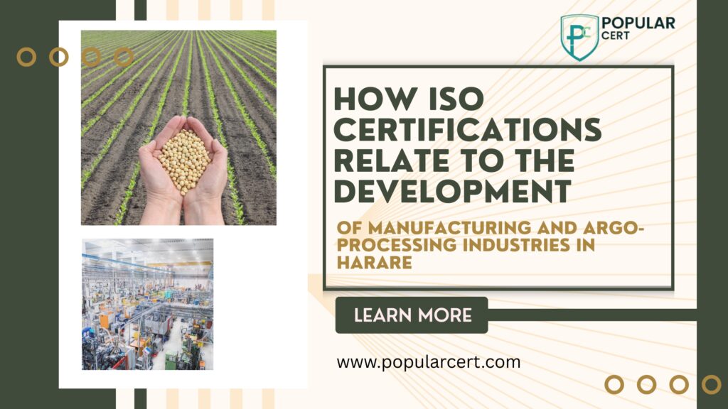 iso certifications boosting quality, efficiency, and global competitiveness in harare's manufacturing and agro-processing industries