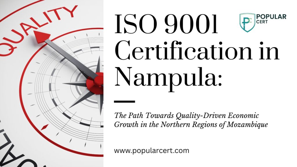 ISO 9001 Certification in Nampula for Quality and Economic Growth in Northern Mozambique