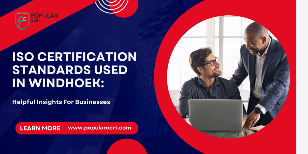 ISO-Certification-Standards-Used-in-Windhoek-Helpful-Insights-for-Businesses