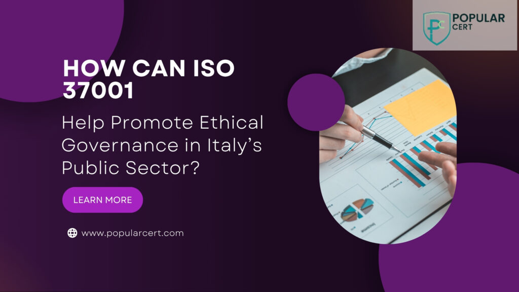 ISO 37001 in Italy – Promoting Ethical Governance and Anti-Bribery Practices in the Public Sector