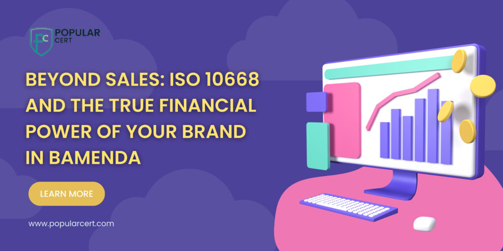 iso 10668 certification in bamenda – unlocking the financial value and strength of your brand