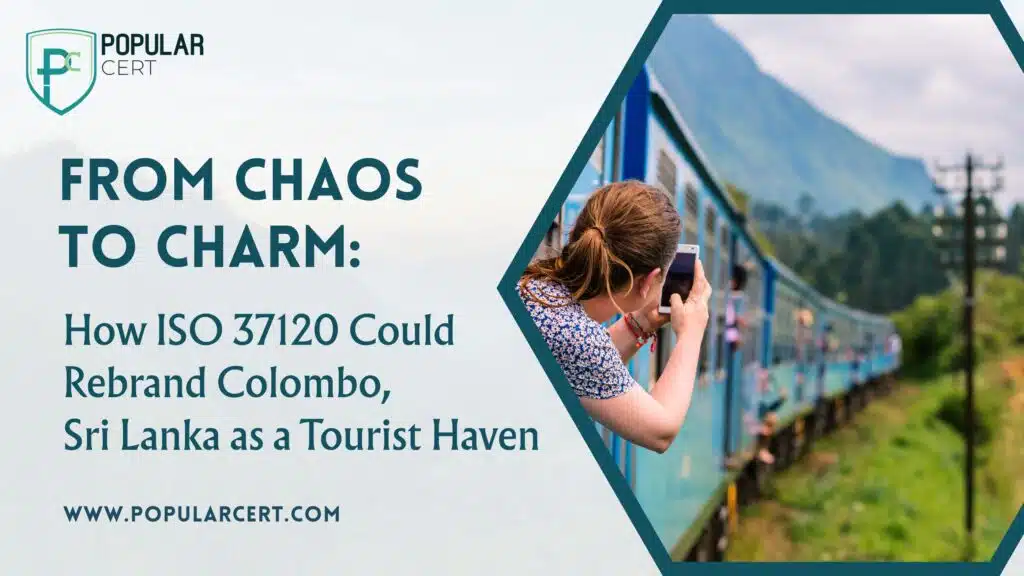 From Chaos to Charm: How ISO 37120 Could Rebrand Colombo, Sri Lanka as a Tourist Haven
