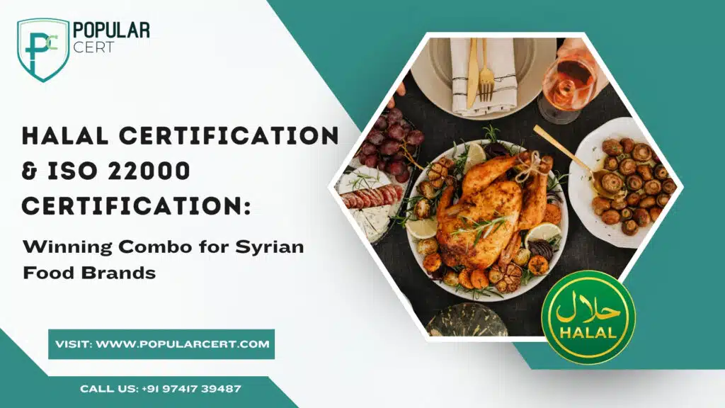Halal Certification & ISO 22000: Winning Combo for Syrian Food Brands