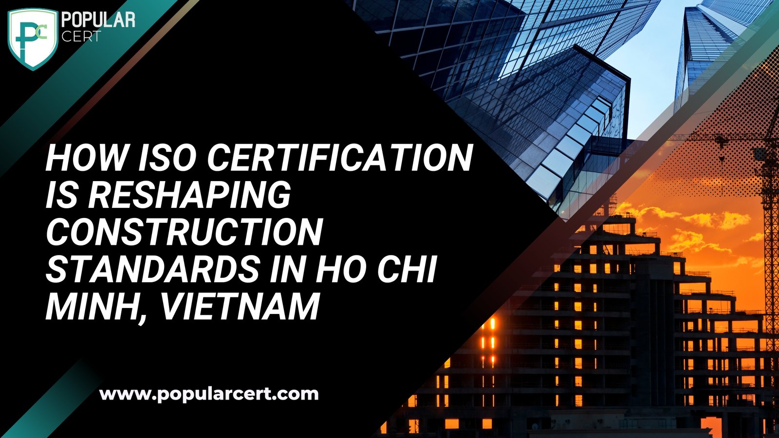How ISO Certification is Reshaping Construction Standards in Ho Chi Minh, Vietnam
