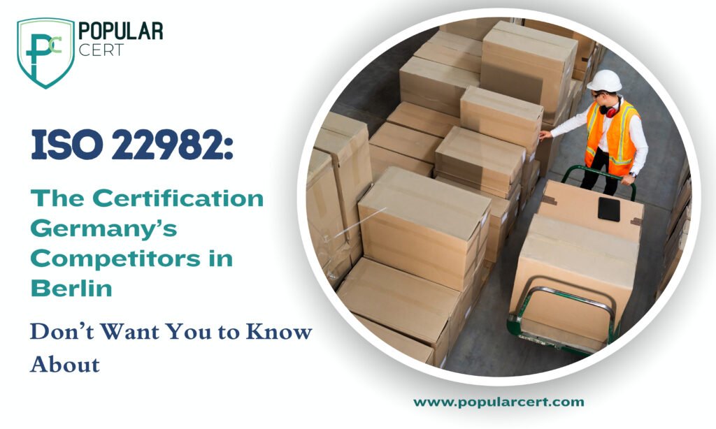 ISO 22982: The Certification Germany’s Competitors in Berlin Don’t Want You to Know About