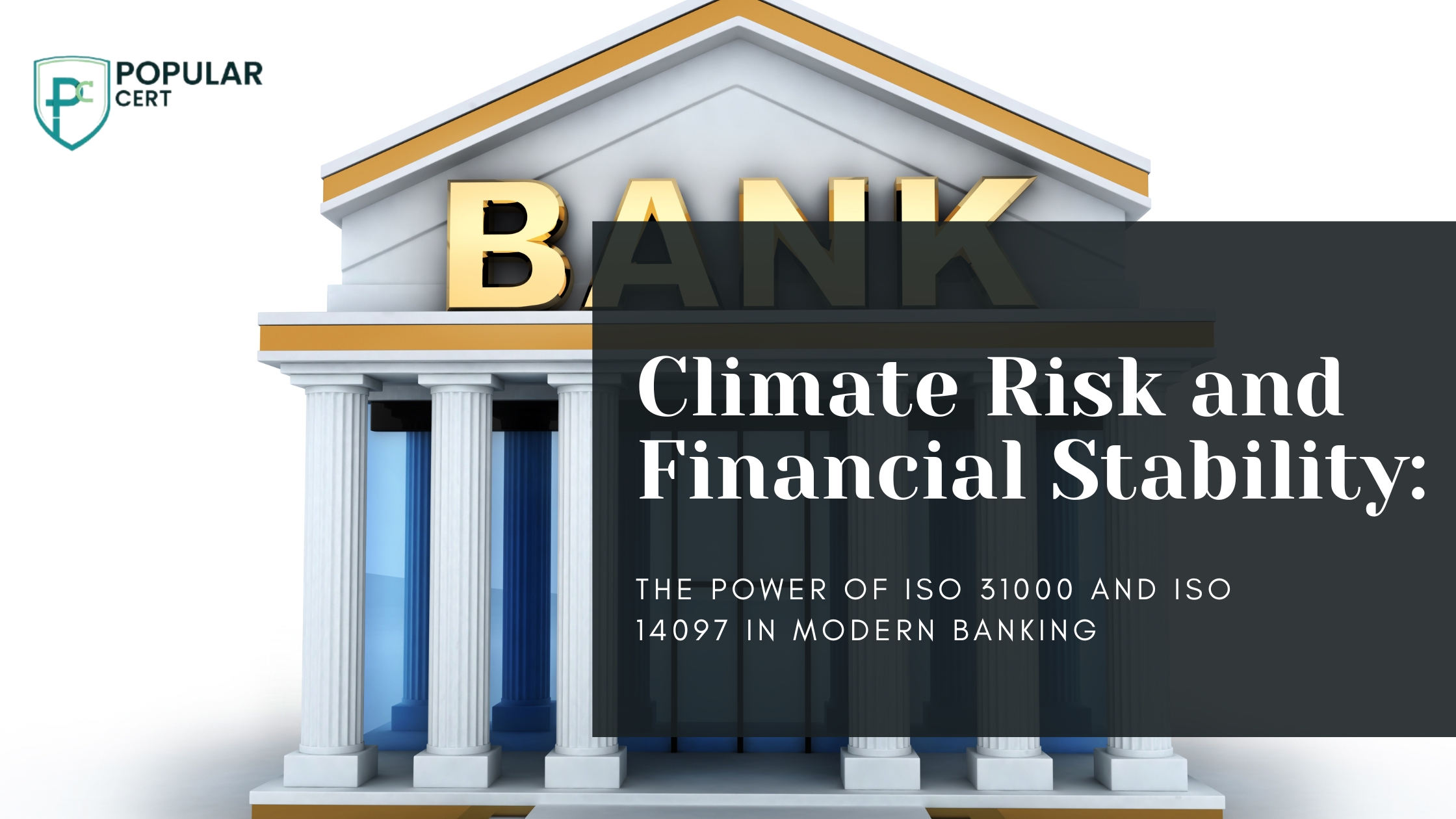 How ISO 31000 and ISO 14097 Help Banks Manage Climate Risk and Ensure Financial Stability