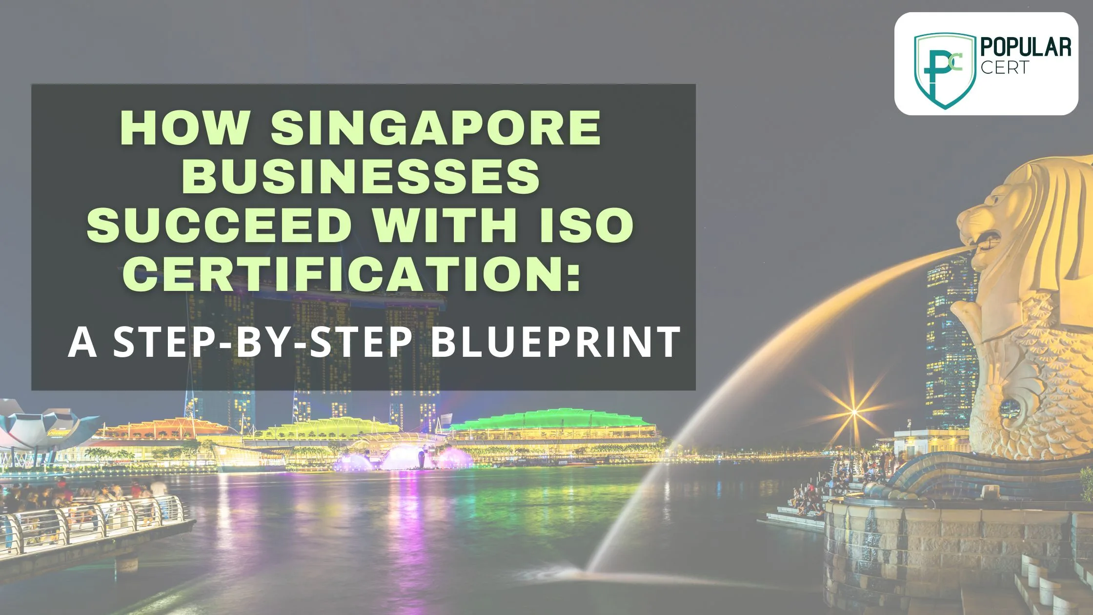 How-Singapore-Businesses-Succeed-with-ISO-Certification-A-Step-by-Step-Blueprint