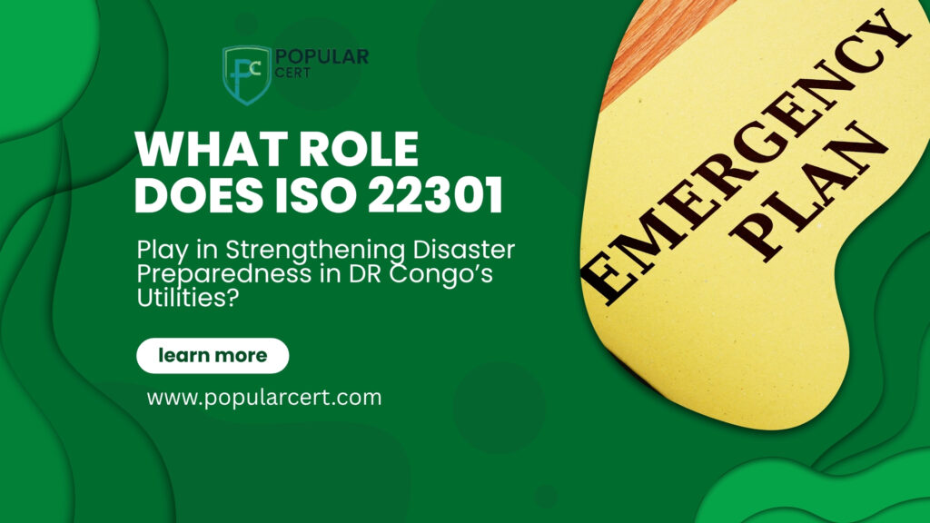 iso 22301 in dr congo – strengthening disaster preparedness and business continuity in the utilities sector