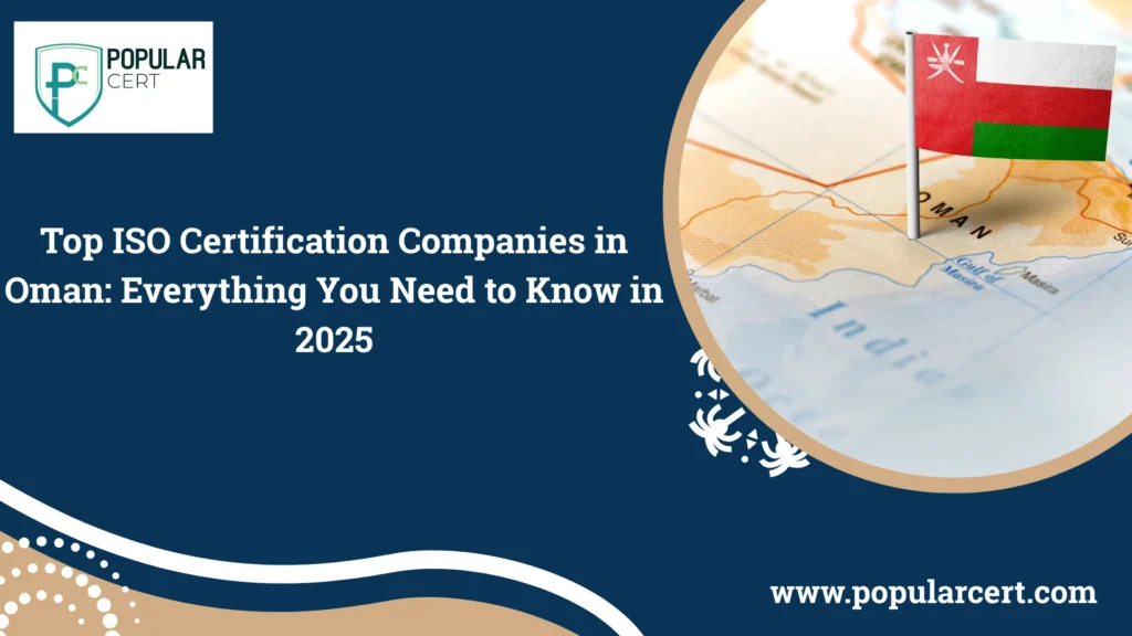 Top ISO Certification Companies in Oman: Everything You Need to Know in 2025