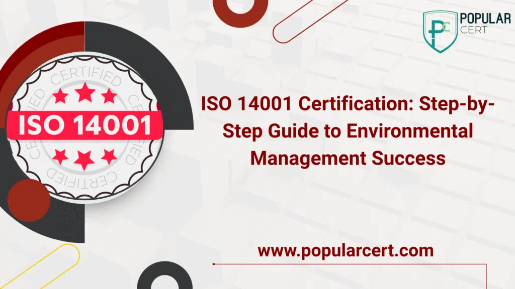 ISO 14001 Certification: Step-by-Step Guide to Environmental Management Success.
