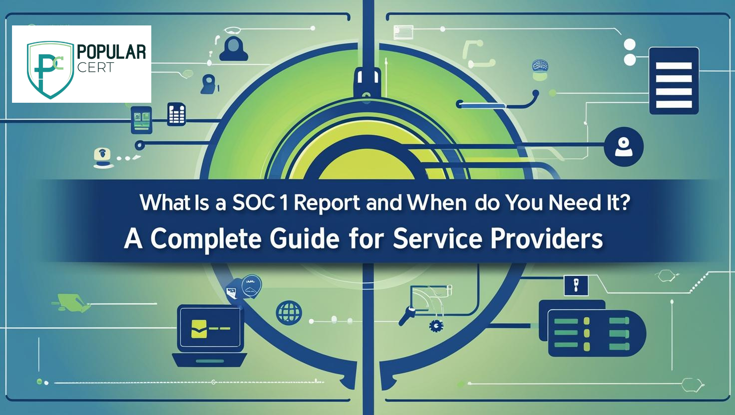 what is a soc 1 report and when do you need it? a complete guide for service providers.