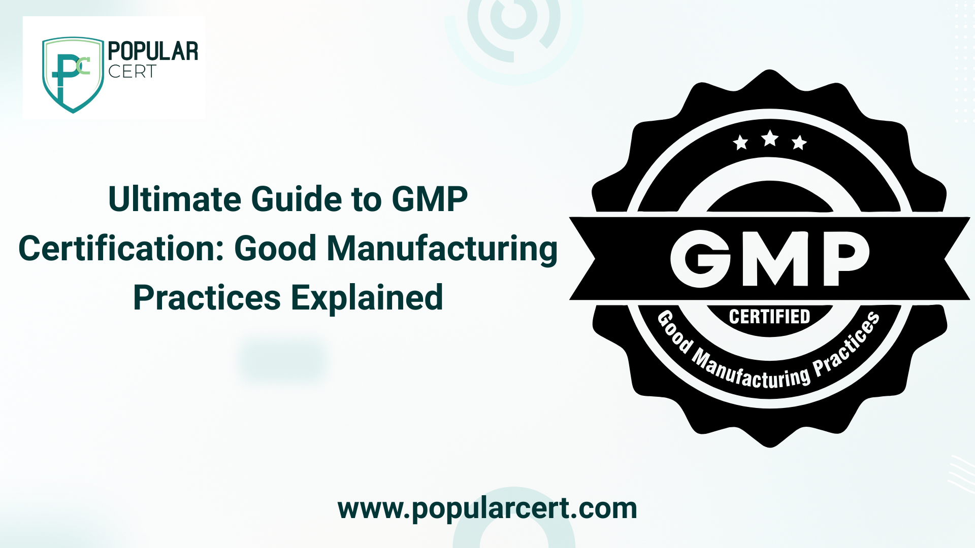 ultimate guide to gmp certification: good manufacturing practices explained.