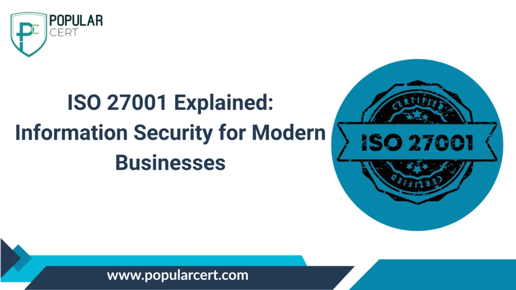 ISO 27001 Explained: Information Security for Modern Businesses.