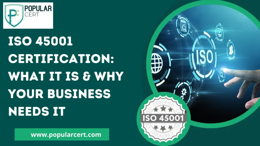 ISO 45001 Certification: What It Is & Why Your Business Needs It
