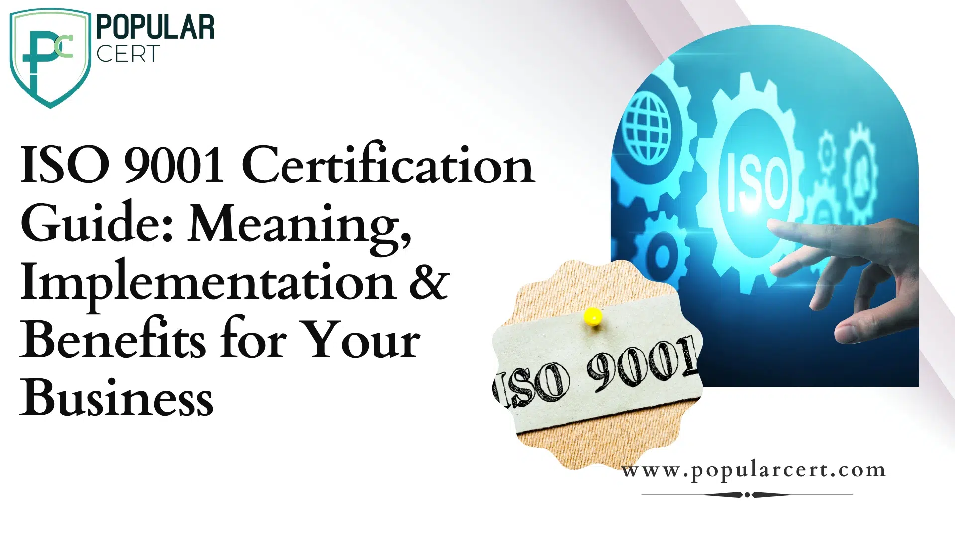 ISO 9001 Certification Guide: Meaning, Implementation & Benefits for Your Business