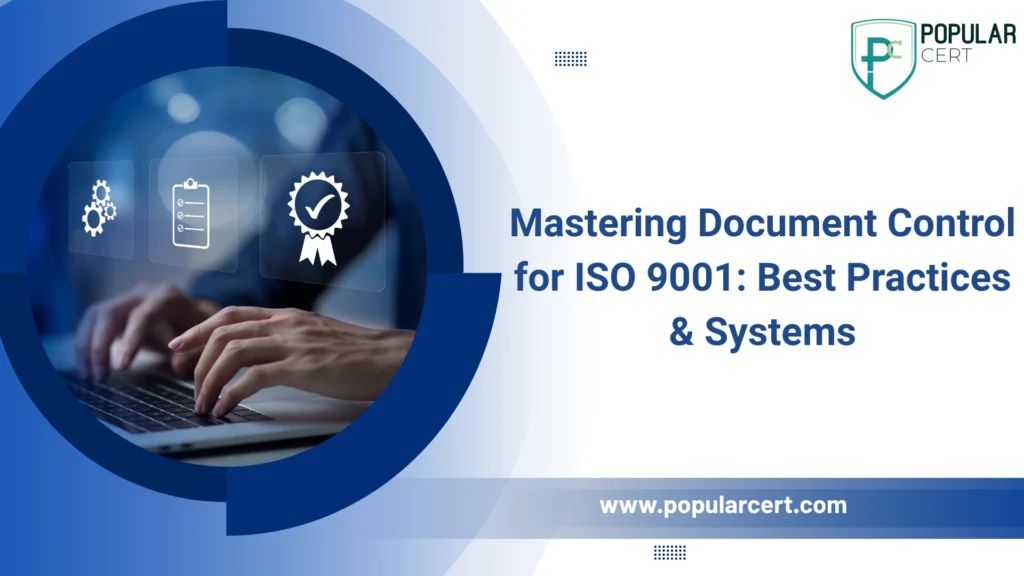 Mastering Document Control for ISO 9001: Best Practices & Systems