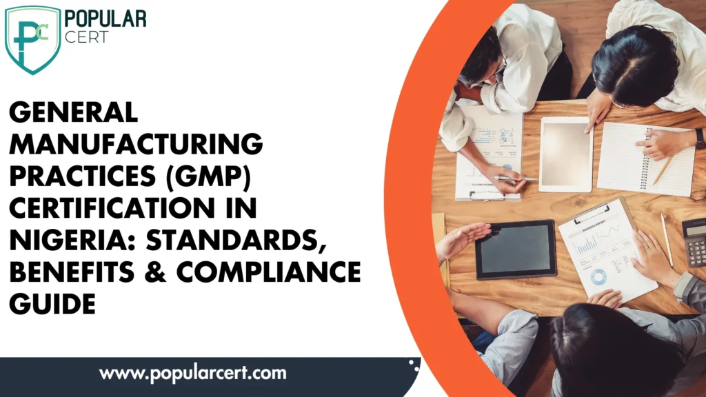 General Manufacturing Practices (GMP) Certification in Nigeria Standards, Benefits & Compliance Guide