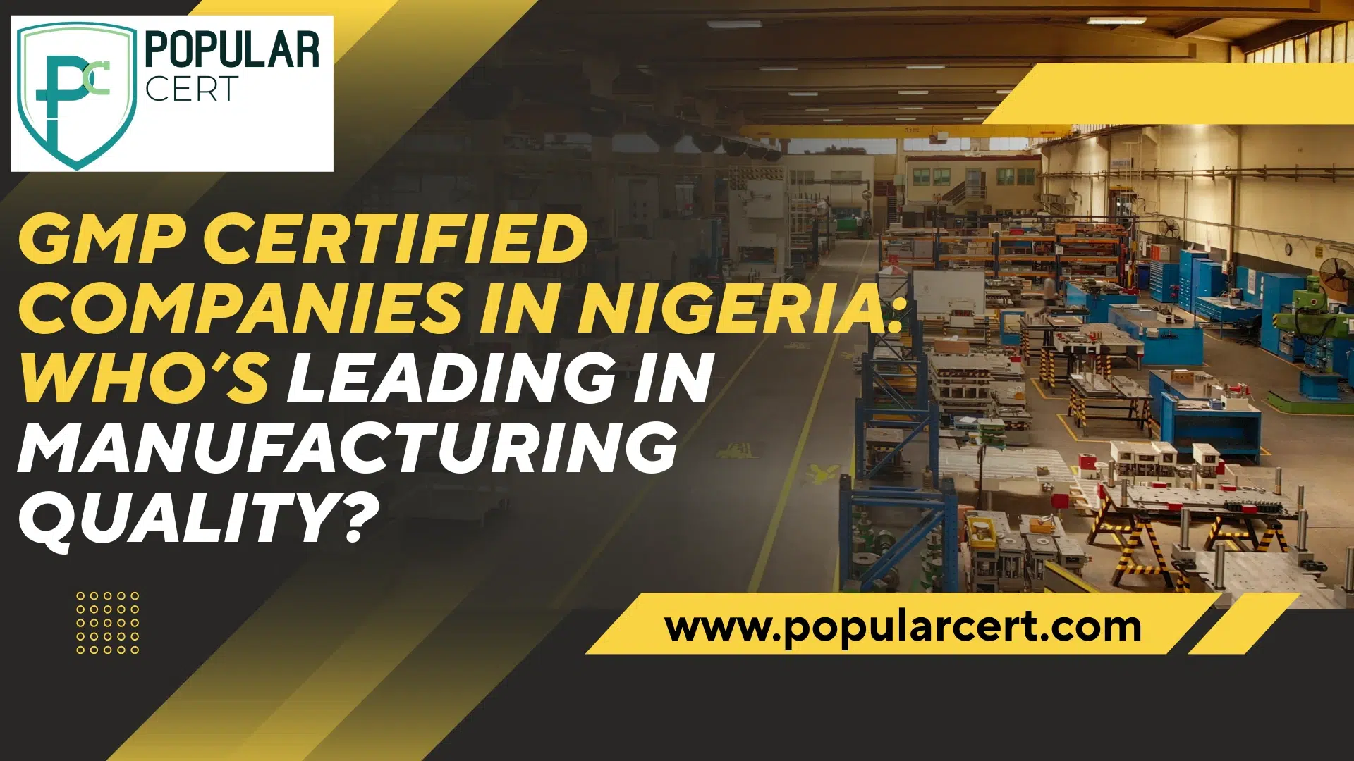 GMP Certified Companies in Nigeria: Who’s Leading in Manufacturing Quality? 1 GMP Certified Companies in Nigeria: Who’s Leading in Manufacturing Quality?